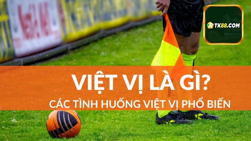 Việt vị là gì?
