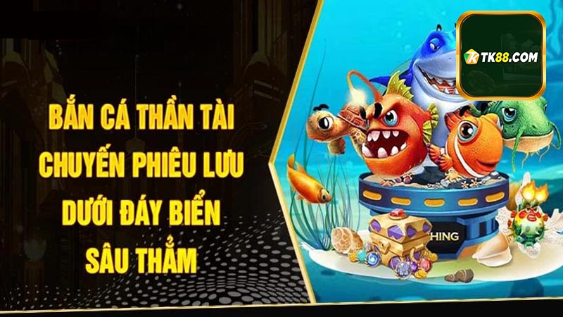 Giới thiệu bắn cá thần tài